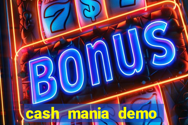 cash mania demo live bet